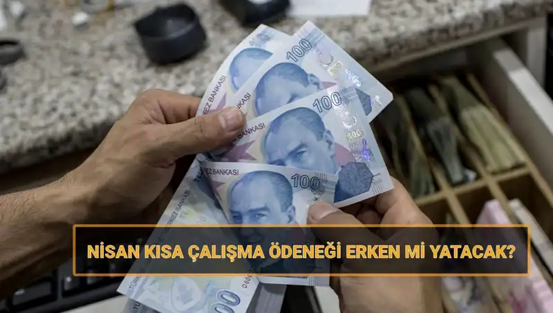 Ramazan Bayramı Öncesi Kısa Çalışma Ödeneği Ne Zaman Yatacak?